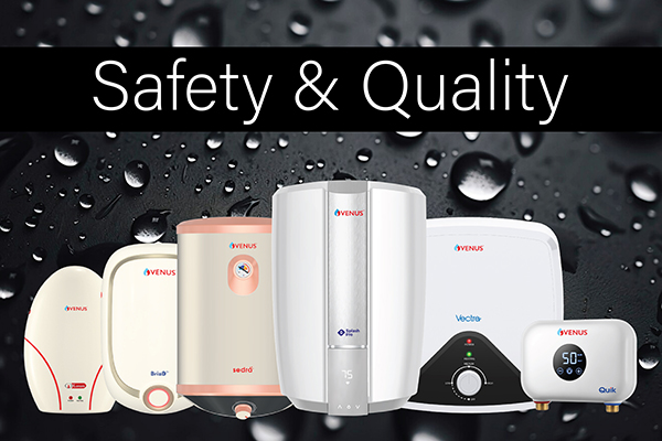 VENUS Water Heaters The most Certified for Unmatched Safety and Quality